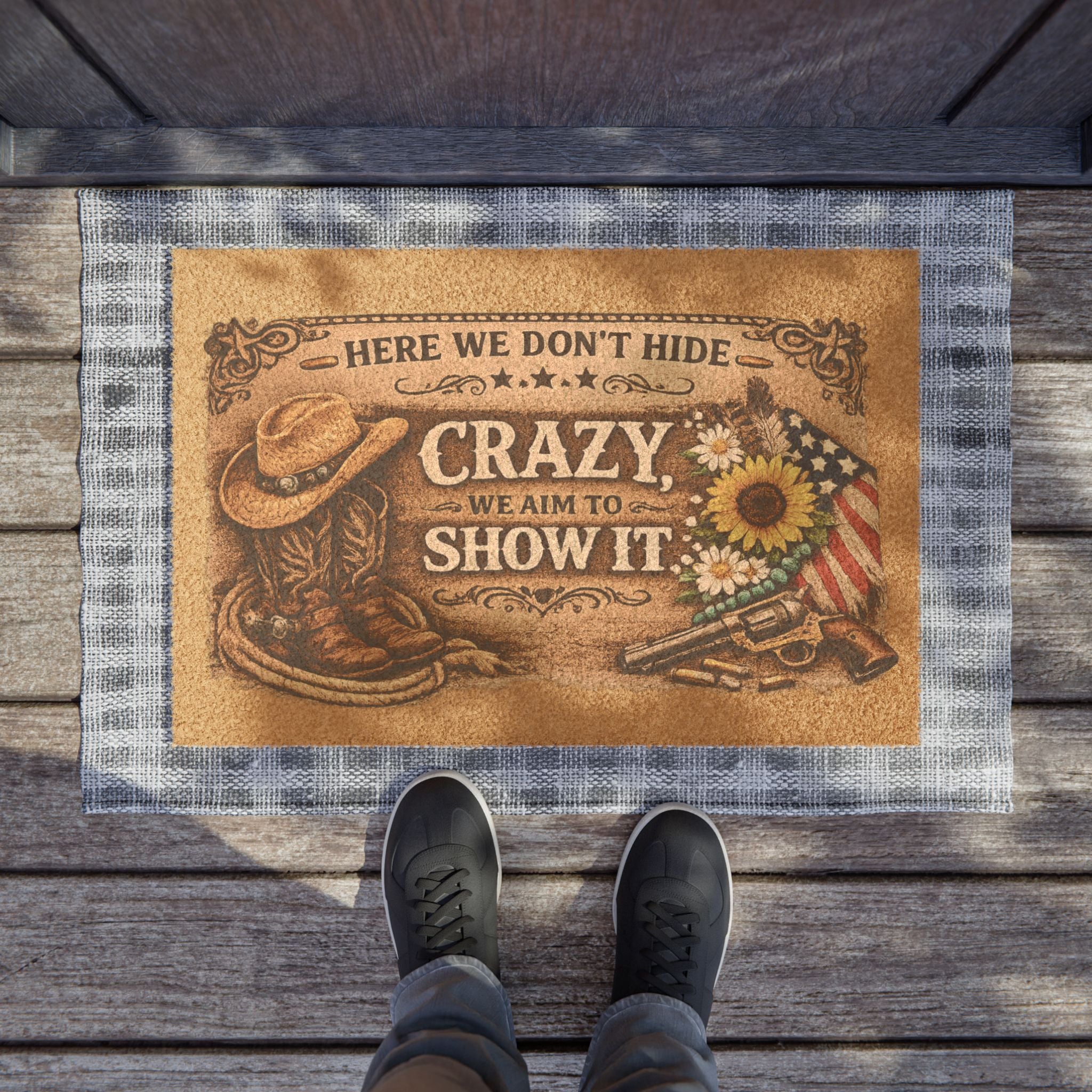 Here We Don't Hide Crazy We Aim To Show It Doormat | Cowboy Boots, Sunflower, American Flag
