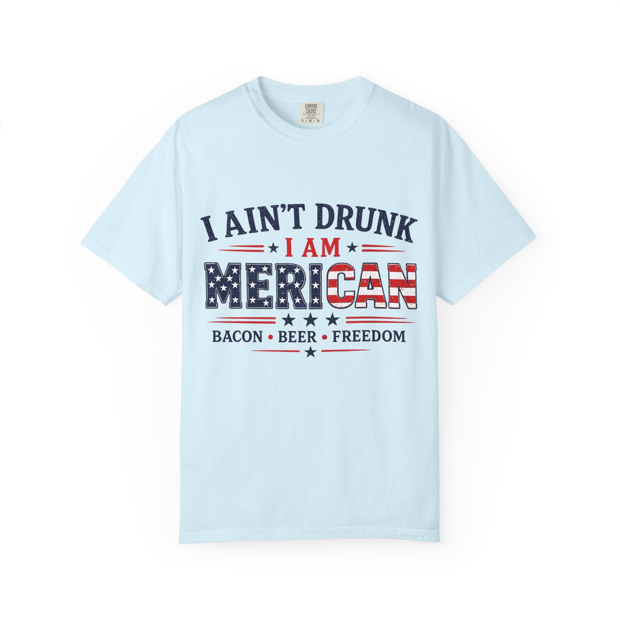 I Ain't Drunk I Am MERICAN T-shirt | American Flag Typography, Bacon Beer Freedom